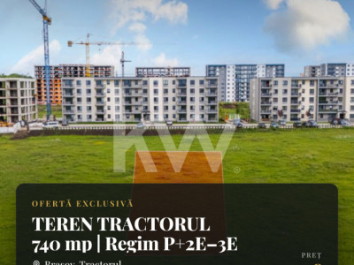 TEREN TRACTORUL 740 mp | Regim P+2E–3E |  Brașov